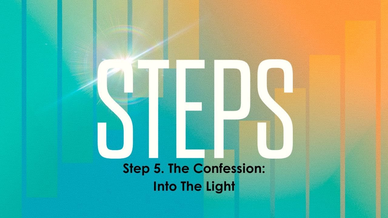 2 8 26 - Step 5. Confession: Into The Light