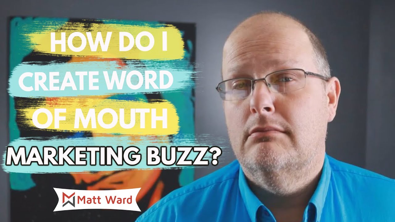 How do I create Word of Mouth Marketing Buzz?