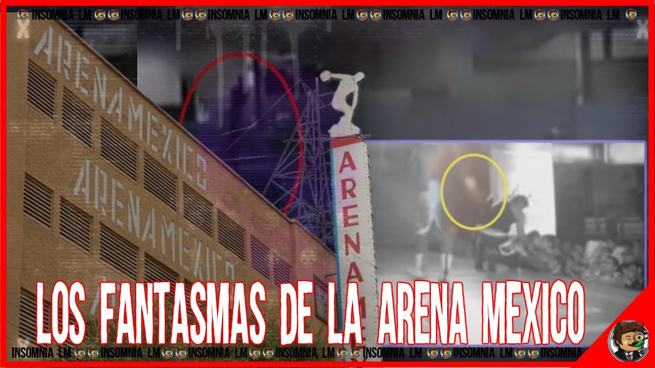 Los Fantasmas que Atormentan y Asustan a los Luchadores en la Arena México