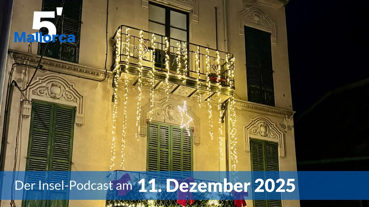 Nachrichten am 11. Dezember 2025 | 5 Minuten Mallorca &ndash; der Insel-Podcast 1429