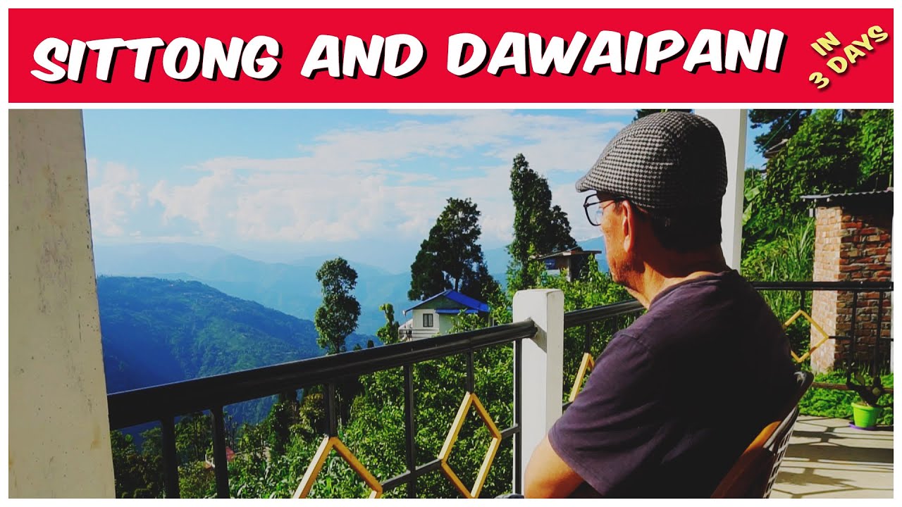 3 Days Sittong and Dawaipani Tour Plan | New Offbeat Places Near Darjeeling- Sittong, Dawaipani