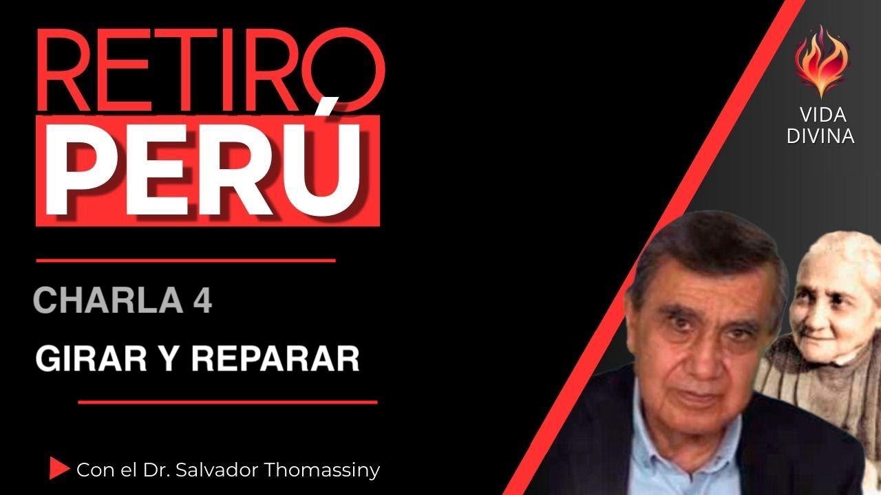 4 | Charla - Girar y Reparar | Retiro Divina Voluntad Perú