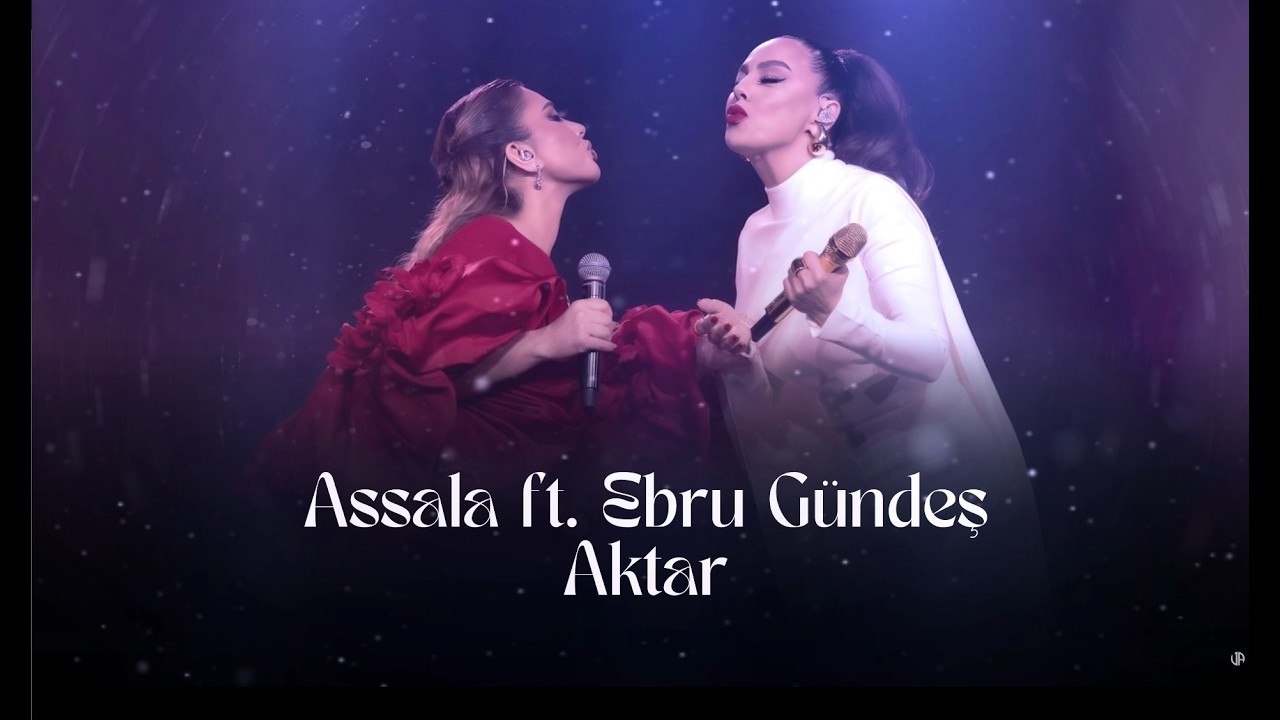 Ah Yar Çağırsan Gelmem Mi? | Aktar | Assala & Ebru Gündeş (Cover)