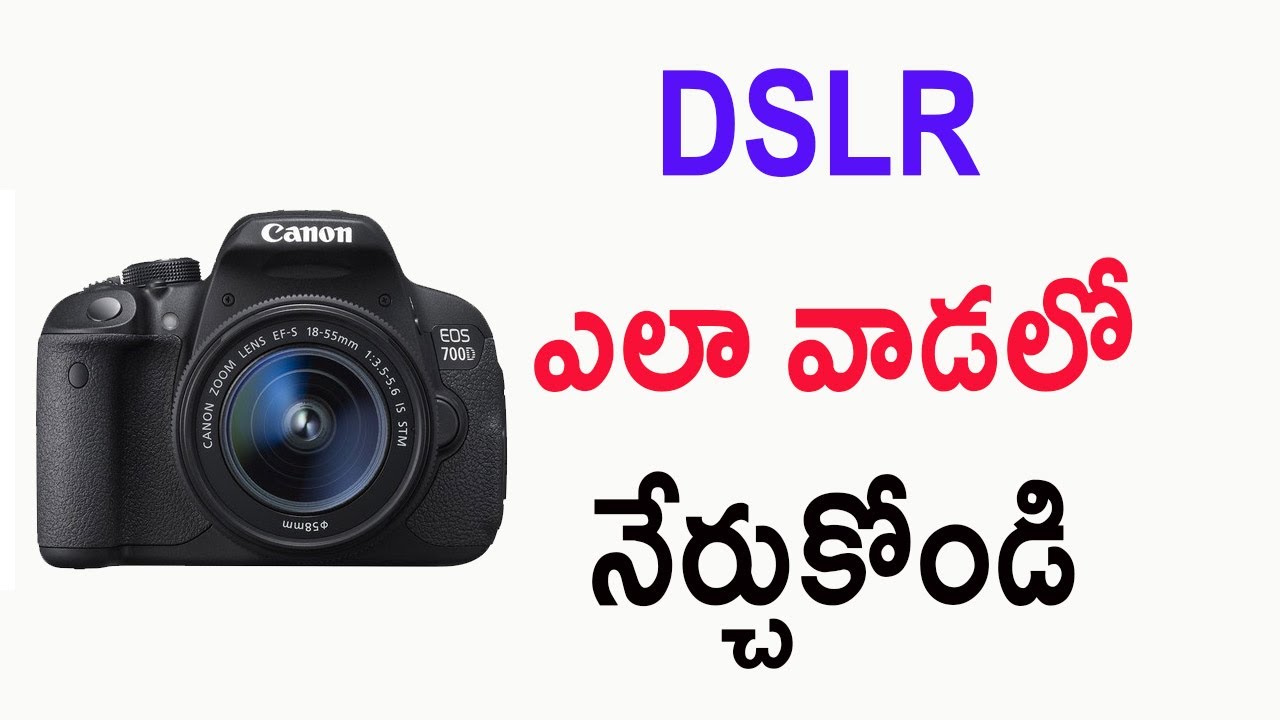 Canon DSLR tutorial in Telugu