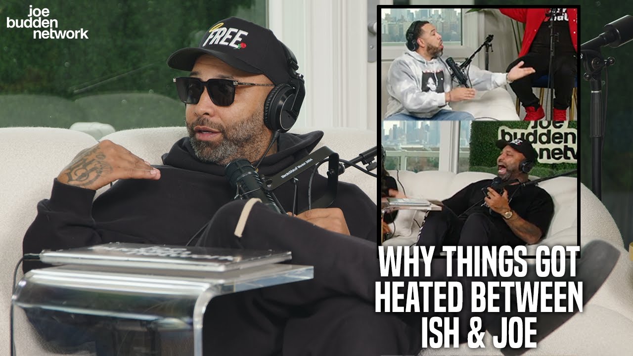 Joe Budden Explain Why Things Got HEATED Between Him & Ish Arguing Over a Woman