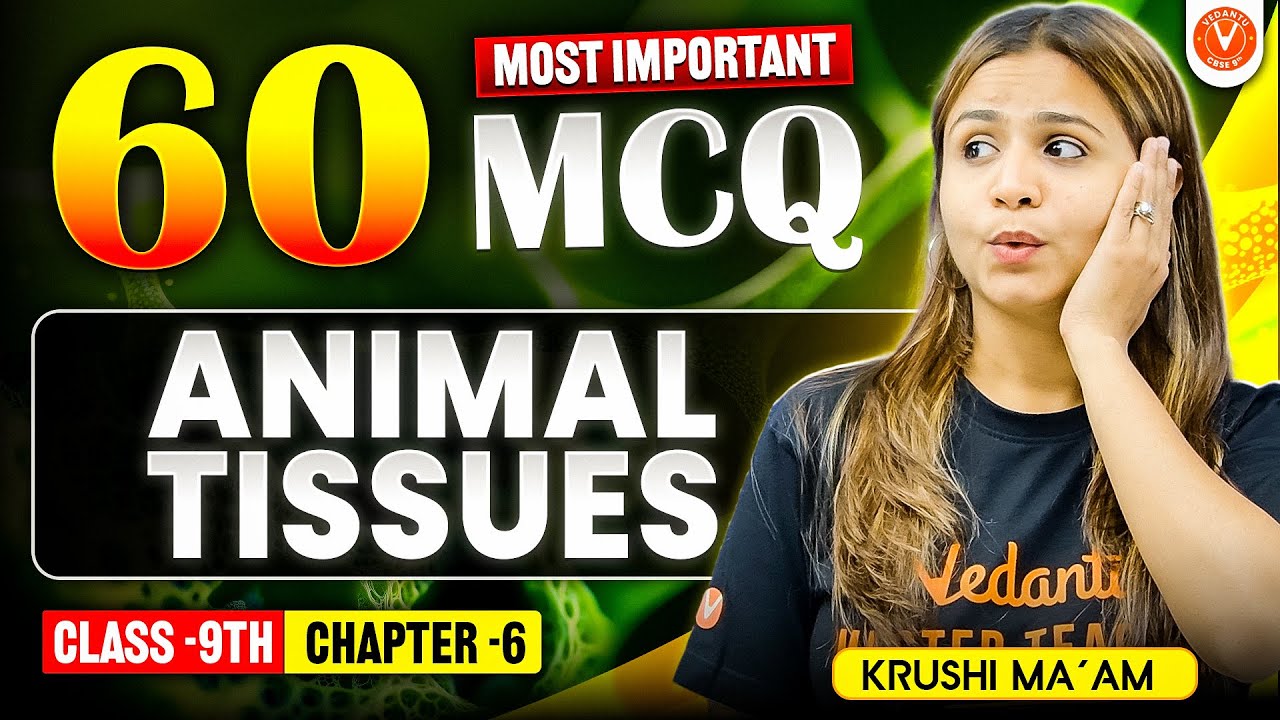 🧬 60 Most Important MCQs on Animal Tissues | Class 9 Biology | Krushi Mam - Ace Your Exam!