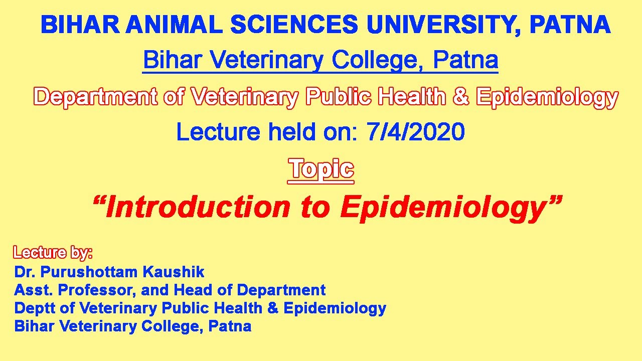 Lecture on Epidemiology: Introduction, by Dr. P. Kaushik. DoL: 07/04/2020