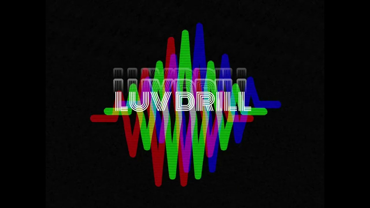 LUV DRILL (Slowed)
