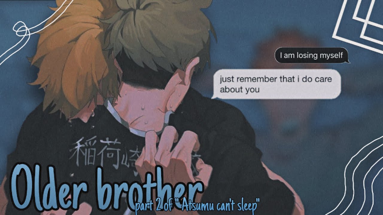 Older brother 🌱🖤|| haikyuu text lyrics prank || part 2 of 