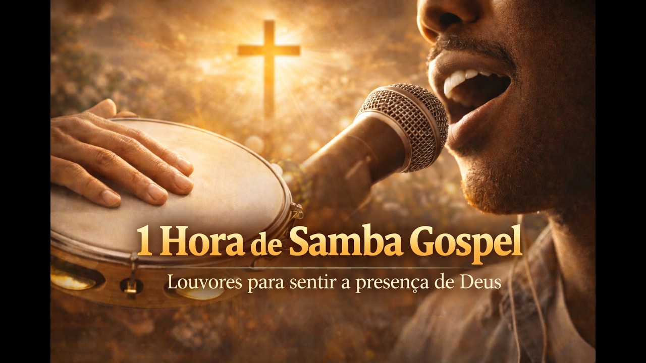 1 Hora de Samba Gospel 🙏 Louvores para Orar, Trabalhar e Sentir a Presença de Deus