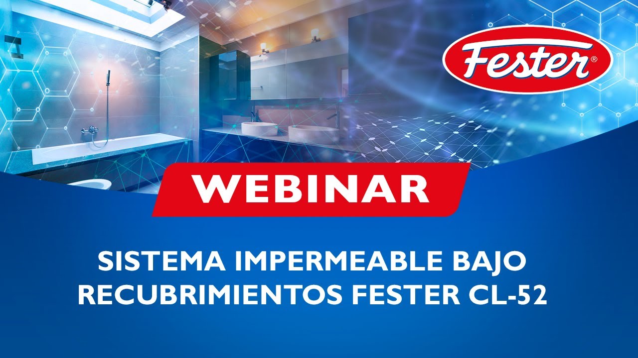 Webinar Fester -  Sistema Impermeable Bajo Recubrimientos Fester CL-52