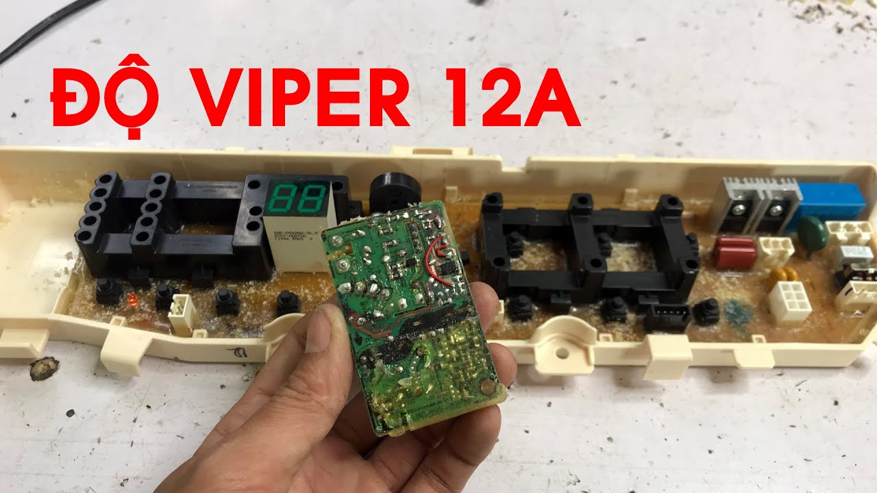 Máy giặt samsung mất nguồn | Độ ic nguồn Viper12A