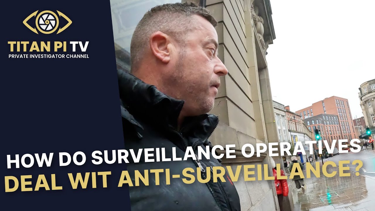 How do surveillance operatives deal with anti surveillance?