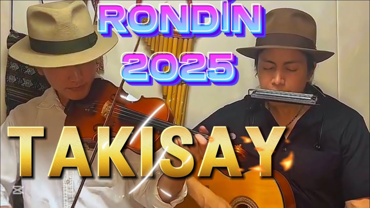 TAKISAY 2025 / tema en Rondín / INTI RAYMI