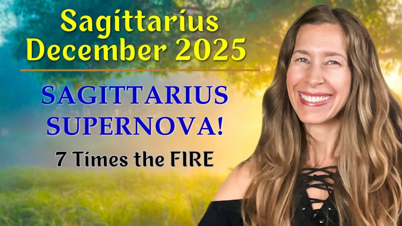 Sagittarius December Astrology. SAGITTARIUS SUPERNOVA! (7 TIMES THE FIRE!) Horoscope Forecast
