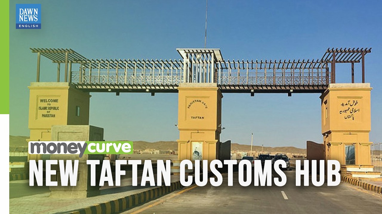 Pakistan Opens New Customs Station at Taftan Border to Boost Iran Trade | Dawn News English