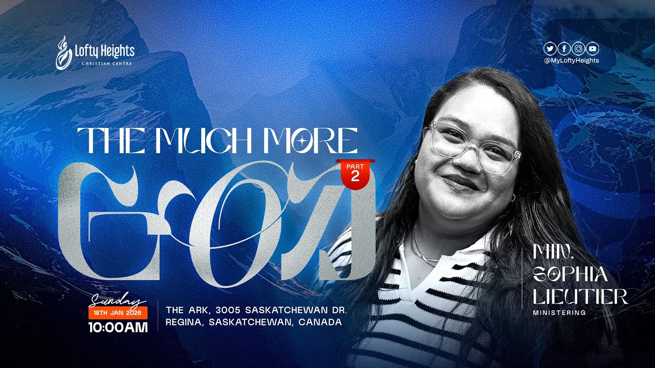 The More Much More God Part 2 - Minister Sophia Lieutier - Sunday Service - 18th January, 2026.