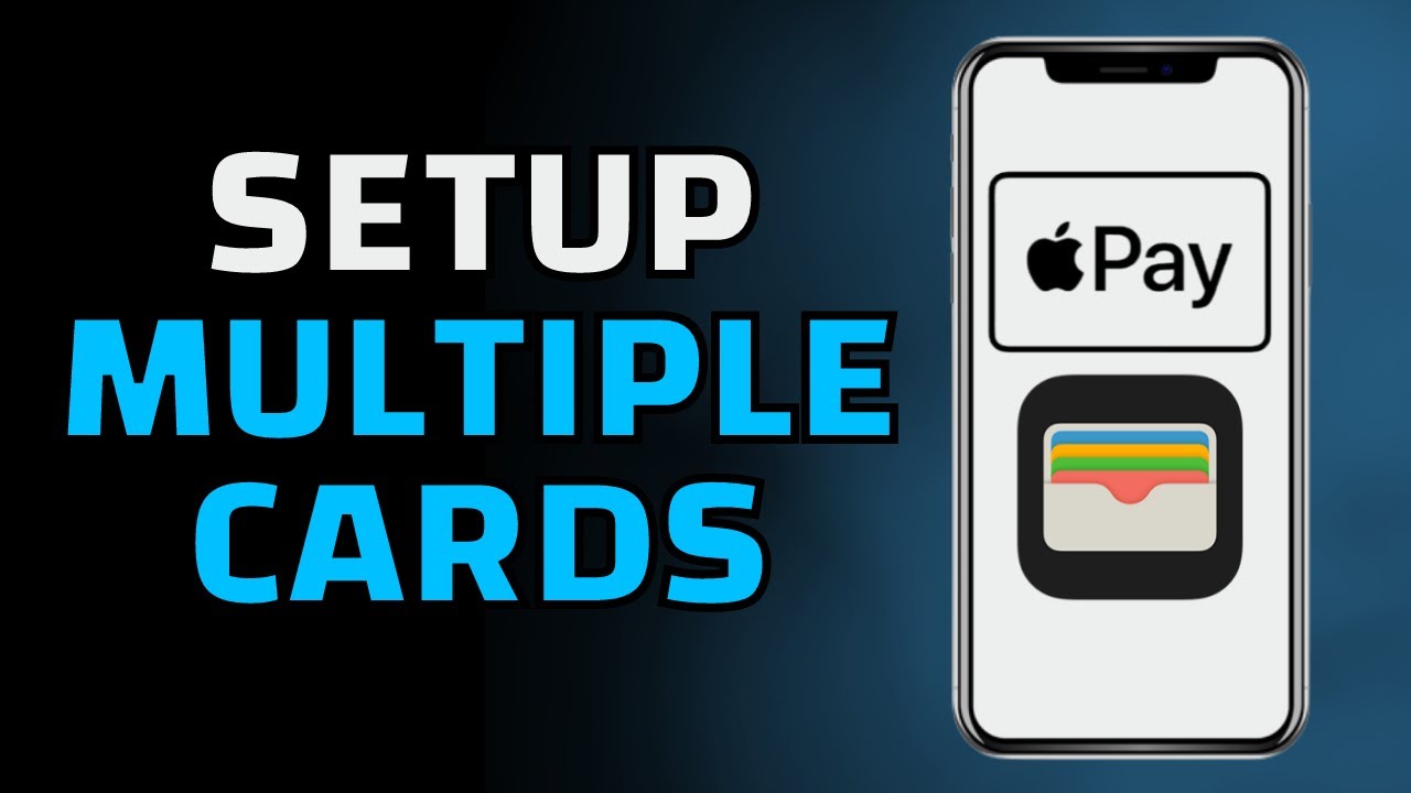 How to Add and Use Multiple Cards in Apple Pay