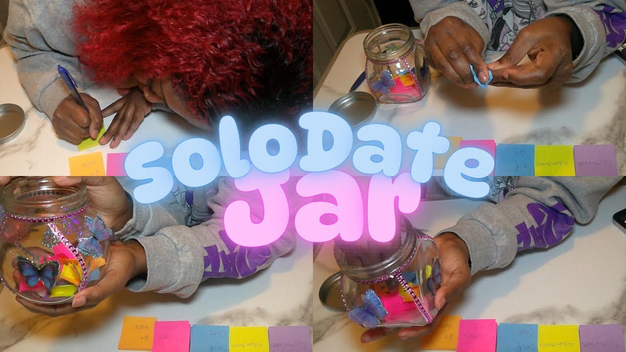 SOLO DATE SERIES: MAKING A SOLO DATE JAR| DATE IDEAS