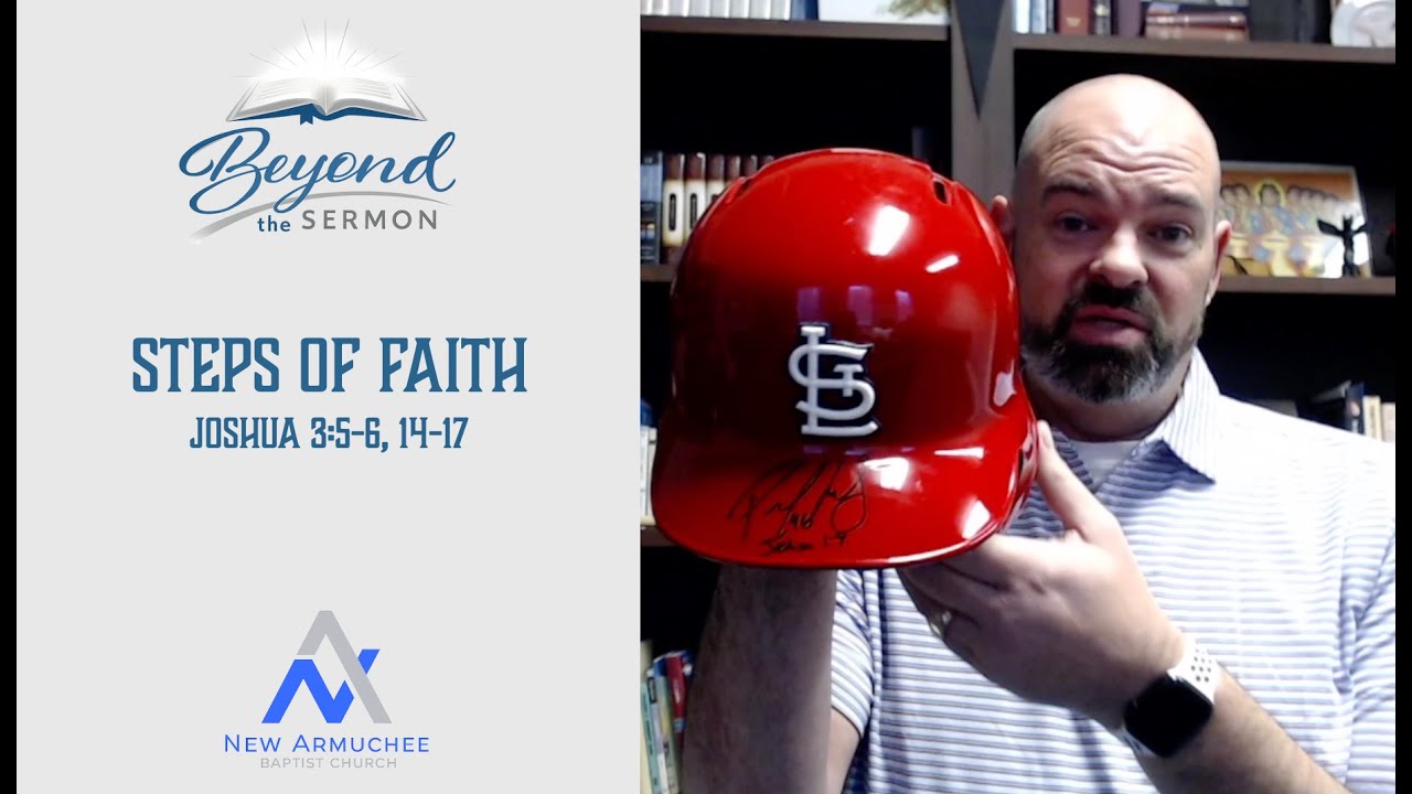 Beyond the Sermon: "Steps of Faith" - Joshua 3