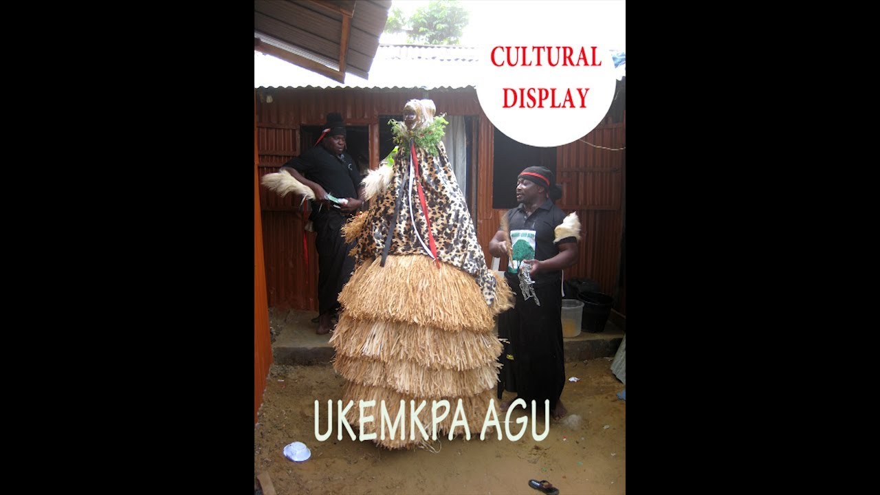 BONNY UKEMKPA AGU CULTURAL DISPLAY | African Cultural Heritage