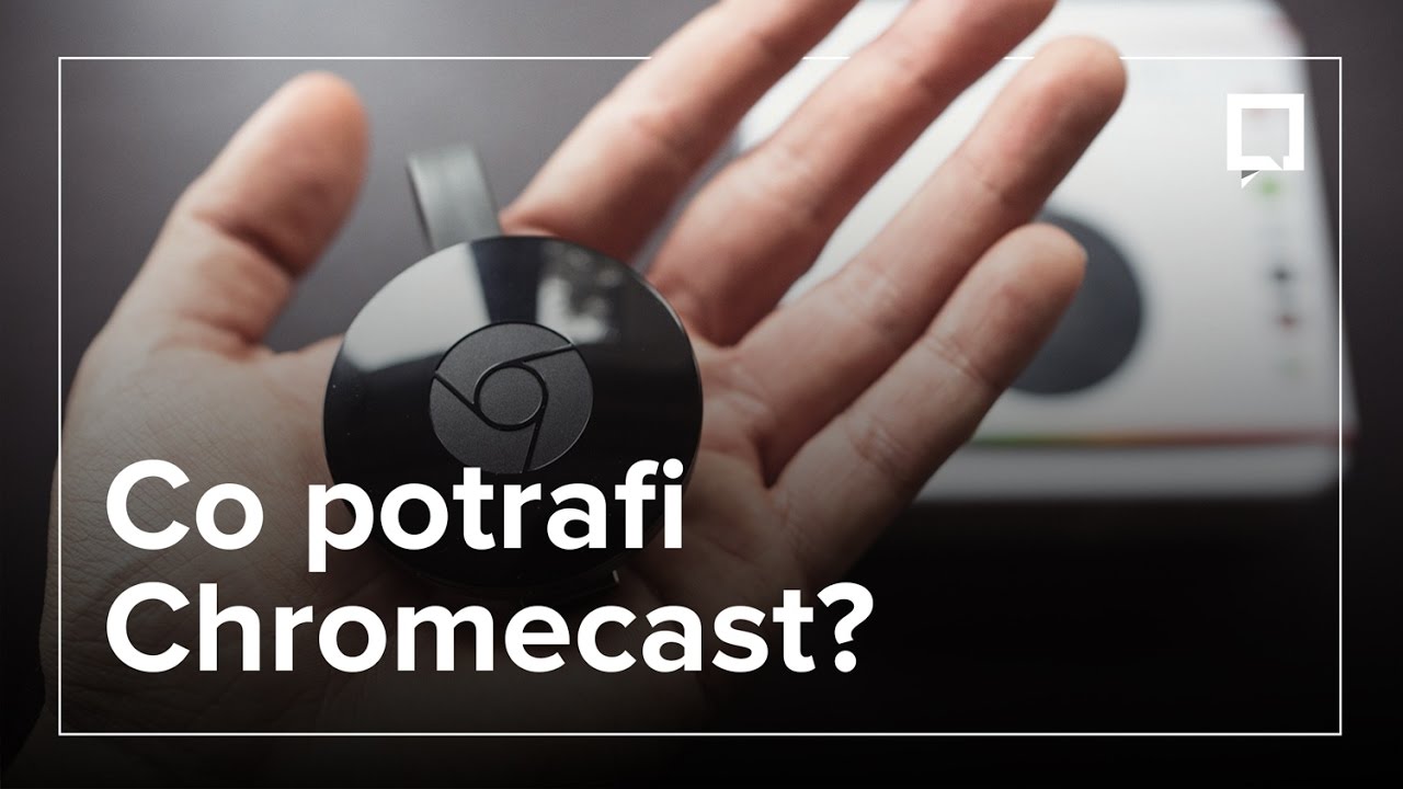 Co potrafi CHROMECAST? [W 120 SEKUND]
