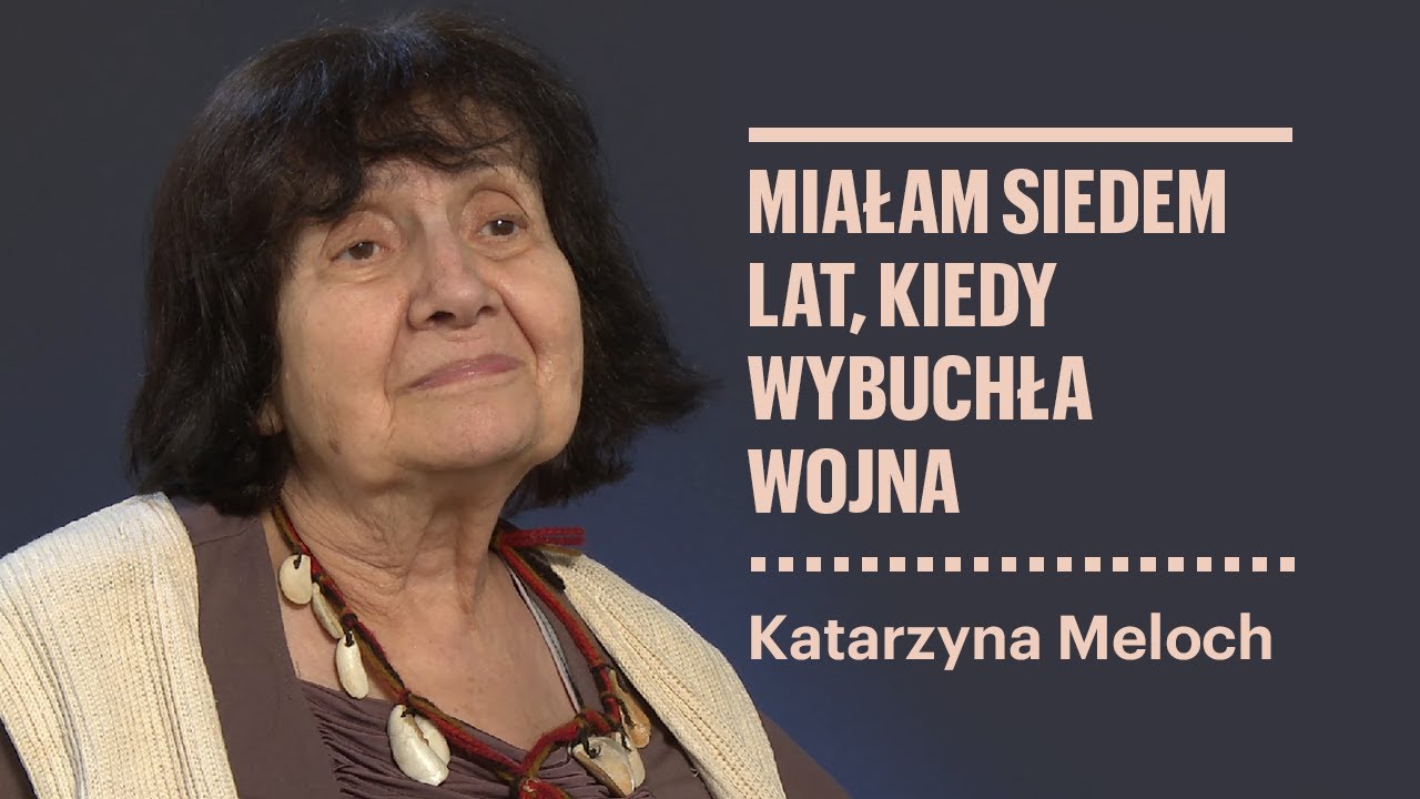 Miałam siedem lat, kiedy wybuchła wojna. Katarzyna Meloch o życiu w latach Zagłady