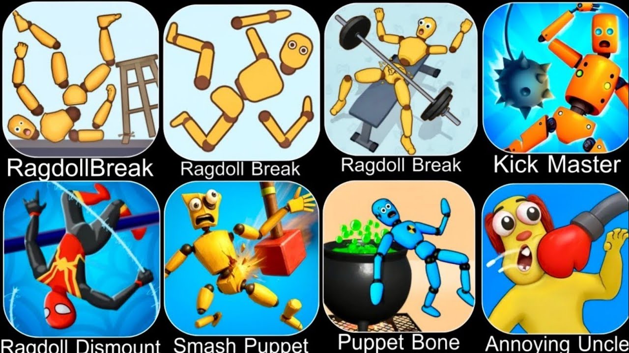 Ragdoll Dummy,Ragdoll Break,Kick the Buddy,Annoying Uncle Punch,Kick Loser,Smash Puppet,Ragdoll Game
