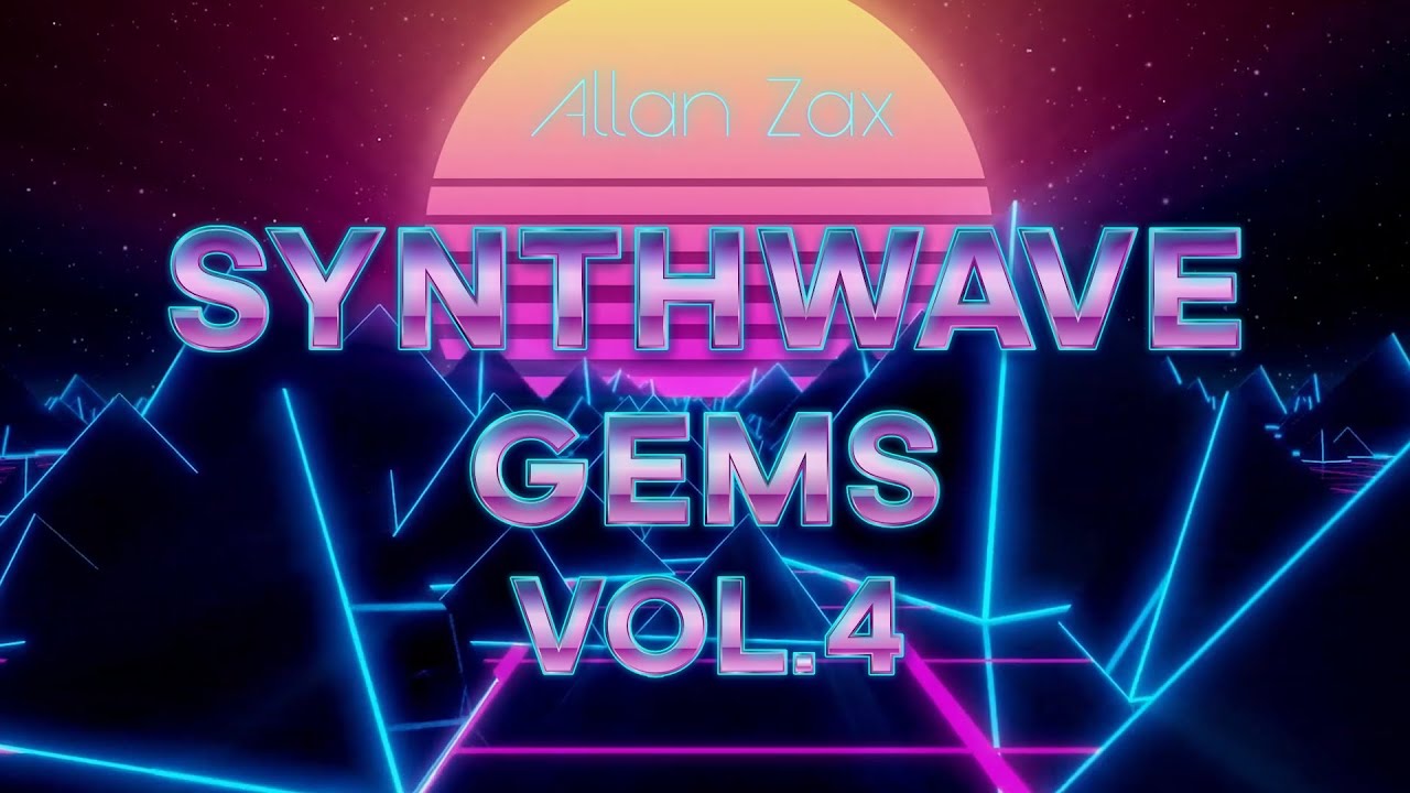 Allan Zax - Synthwave Gems Mix Vol. 4 (Vocal Synthwave, Melodic Retrowave)