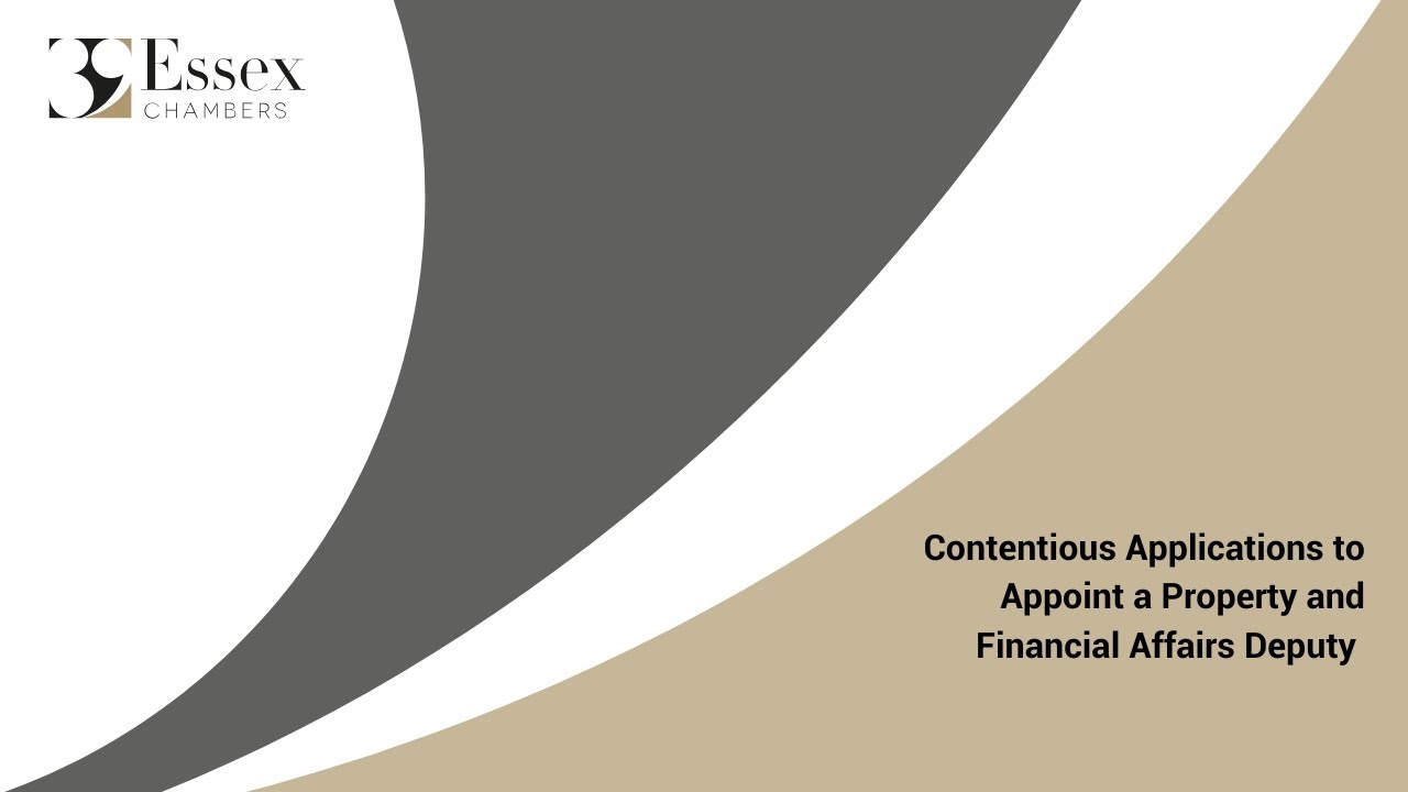 Contentious Applications to Appoint a Property and Financial Affairs Deputy | Webinar