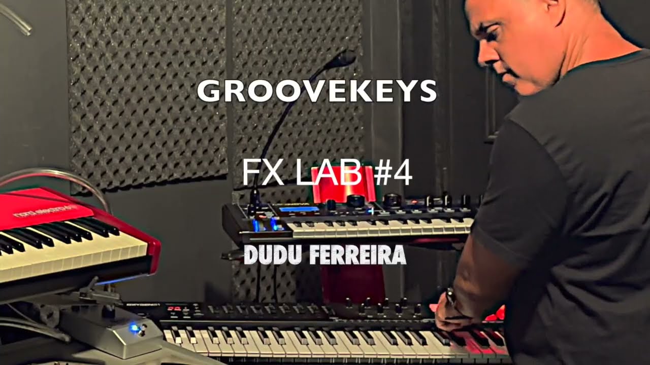GROOVEKEYS   FX LAB  #4 - Dudu Ferreira (Laboratório de timbres) #tecladista #tecladistagospel