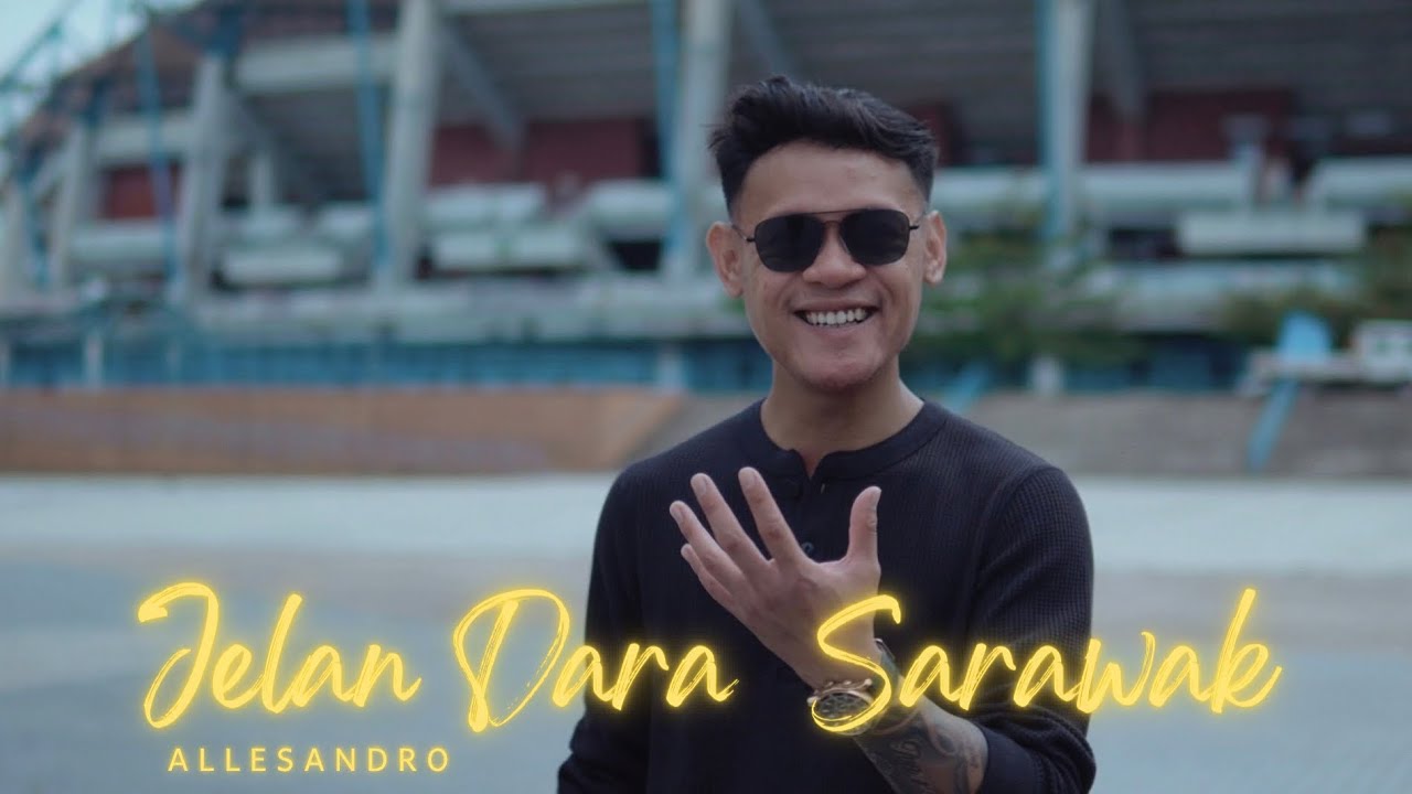 ALLESANDRO - JELAN DARA SARAWAK (Official Music Video)