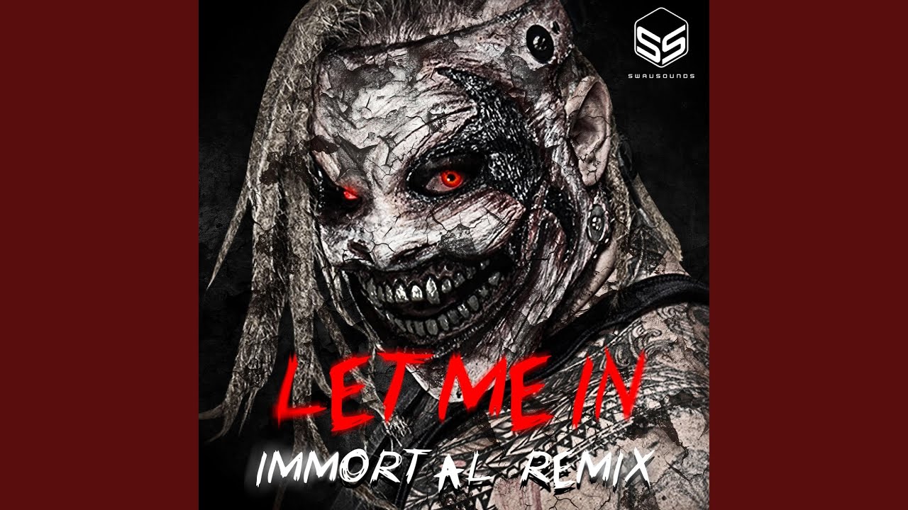 Let Me In (Bray Wyatt Theme) (Immortal Remix)