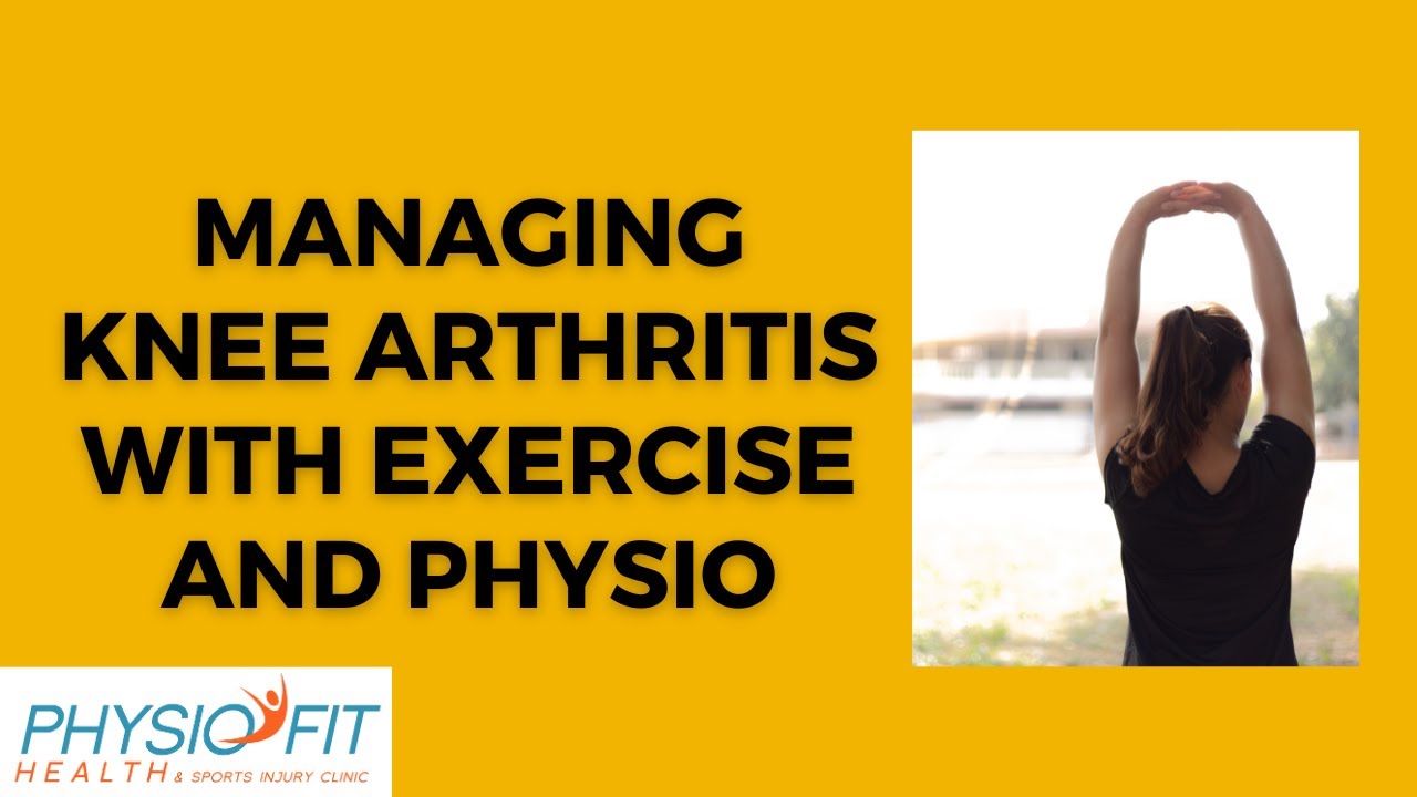 Managing Knee Arthritis with Exercise and Physio