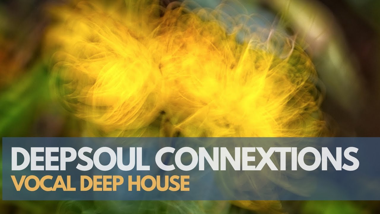 DeepSoul Connextions, Vol.15: Soulful Deep House Mix 2026 