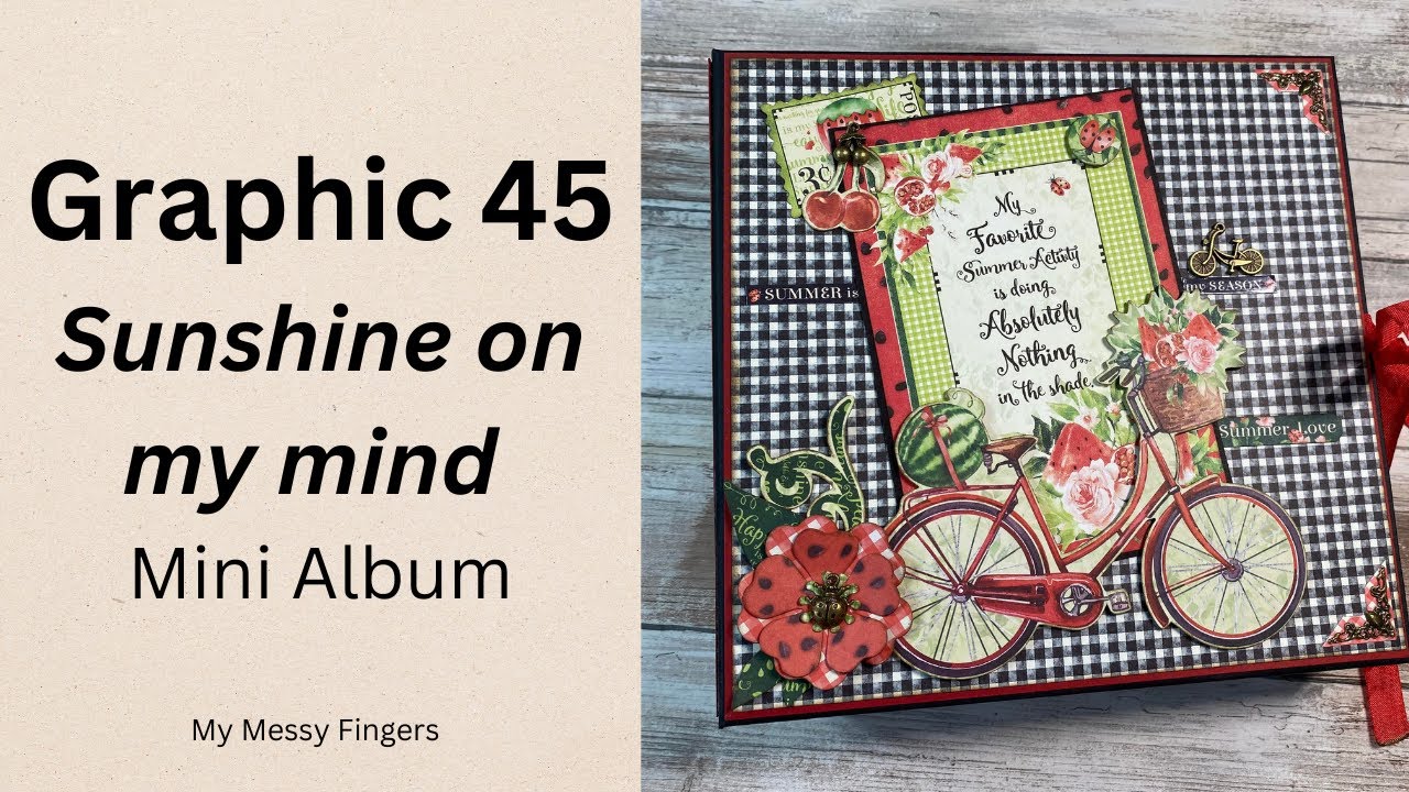 Graphic 45 Sunshine on my mind - mini album - Walkthrough