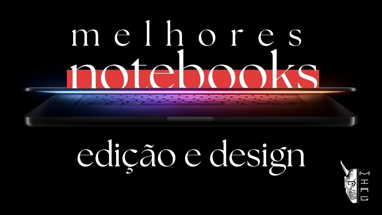 5 Notebooks para edição de vídeo e design