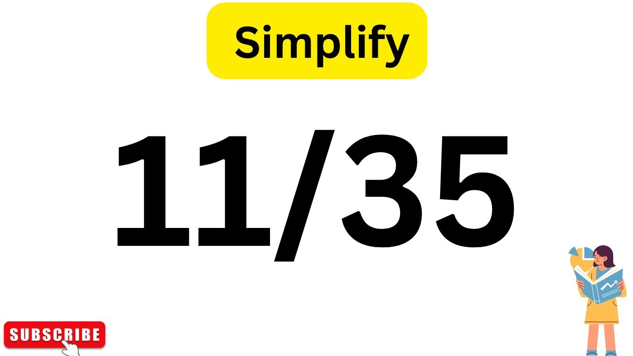 How To Simplify the Fraction 11/35