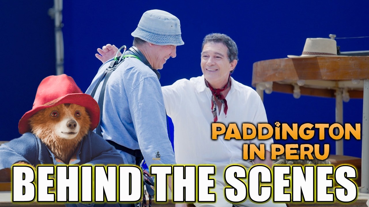 Paddington In Peru Behind The Scenes