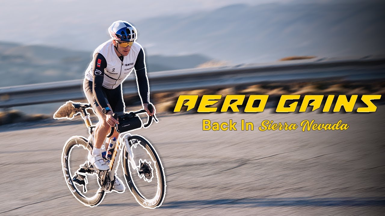 Aero gains - Back in Sierra Nevada