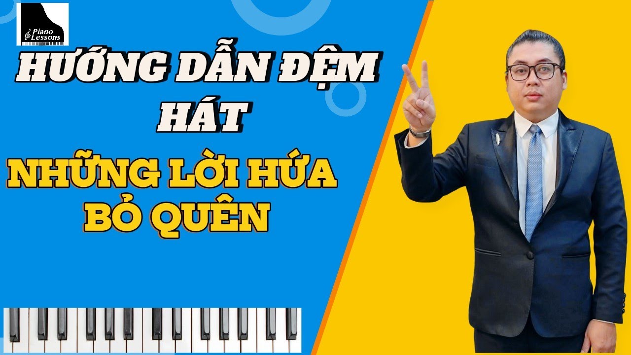 Tự Học Đệm Hát Piano - Bài Những Lời Hứa Bỏ Quên Cho Người Mới bắt đầu!