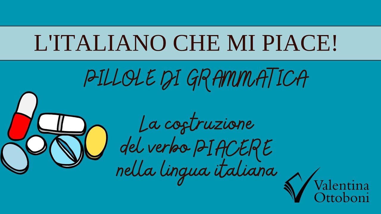 La costruzione del verbo PIACERE nella lingua italiana