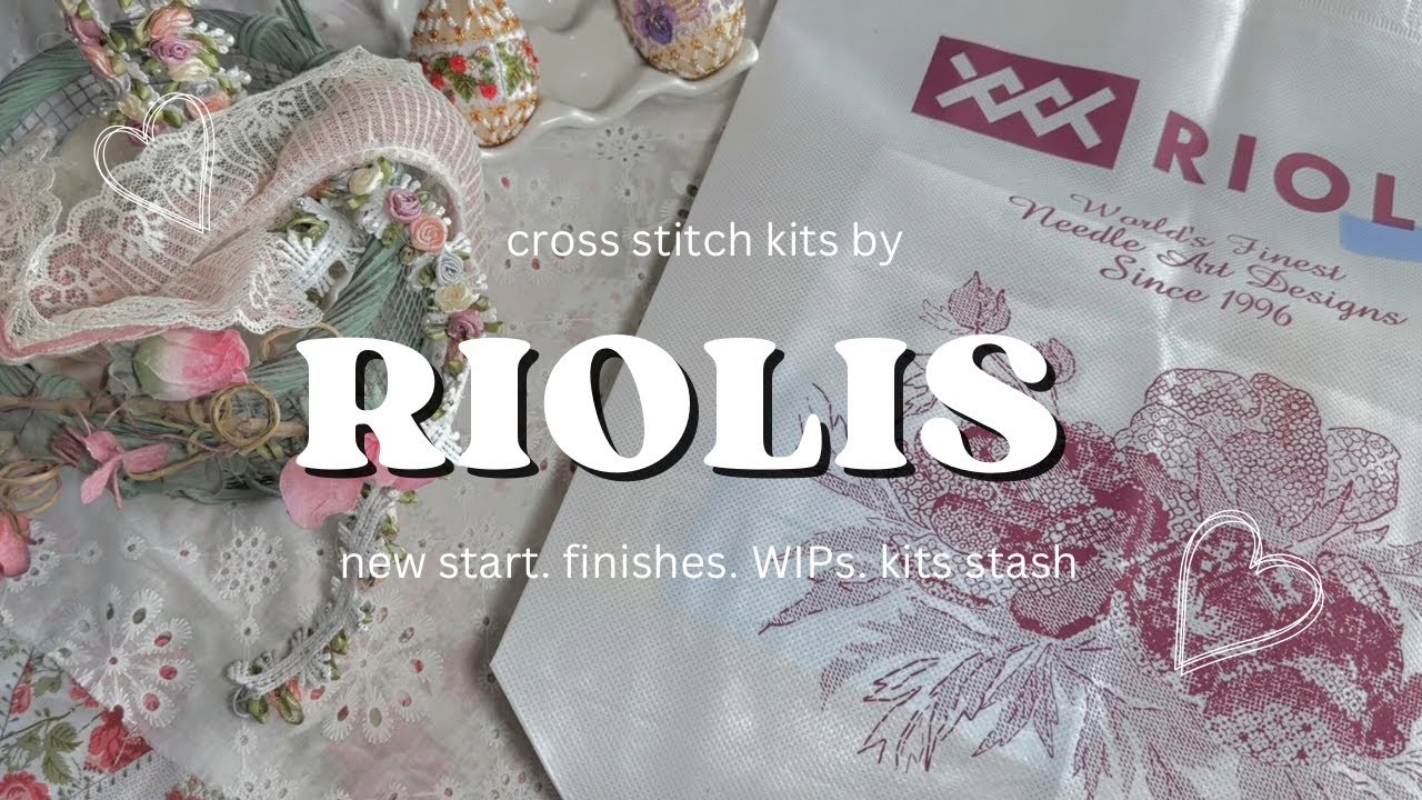 Flosstube #59 Cross Stitch kits by Riolis. New start, finishes, cross stitch stash, WIPs