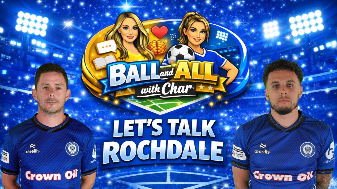 Let’s Talk Rochdale | Rochdale vs Truro City
