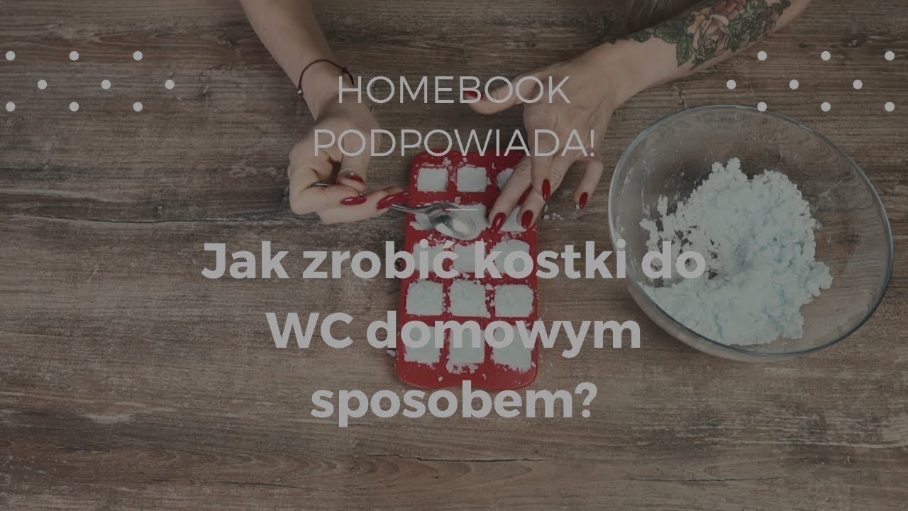 Jak zrobić kostki do WC?