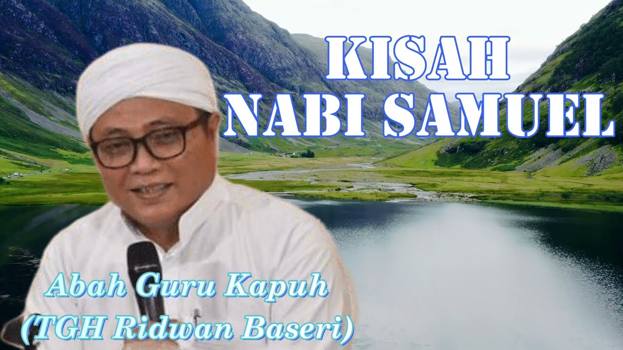 Guru Kapuh (KH Ridwan Baseri) - Kisah Nabi Samuel