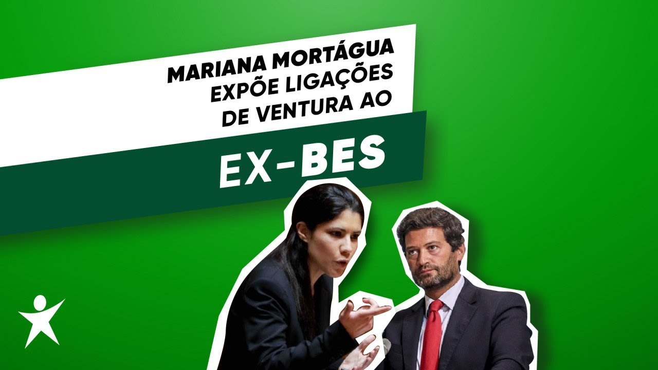 Mariana Mortágua expõe ligações de André Ventura ao ex-BES | ESQUERDA.NET