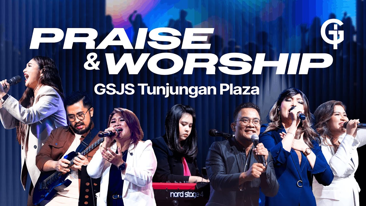 Praise & Worship GSJS Tunjungan Plaza | 23 November 2025