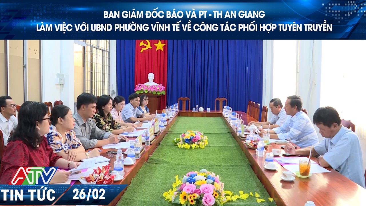 BAN GIÁM ĐỐC BÁO VÀ PT - TH AN GIANG LÀM VIỆC VỚI UBND P. VĨNH TẾ VỀ CÔNG TÁC PHỐI HỢP TUYÊN TRUYỀN