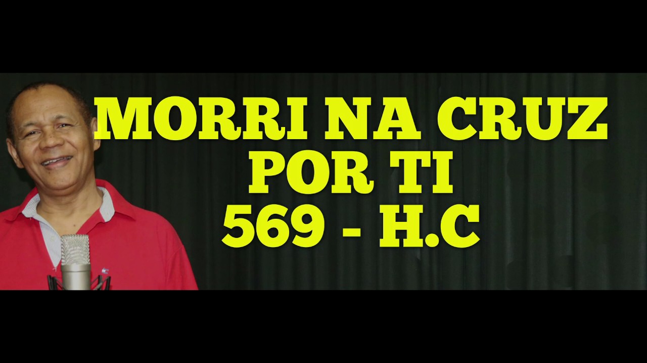MORRI NA CRUZ POR TI - 569 - H. CRISTÃ - Carlos José